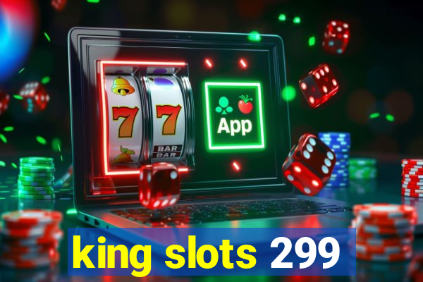 king slots 299